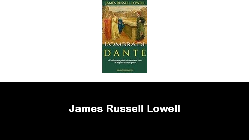 libri di James Russell Lowell