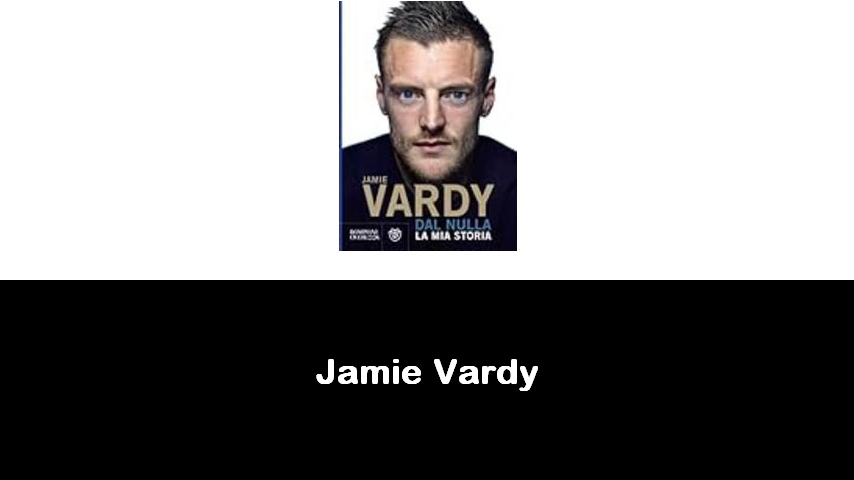 libri di Jamie Vardy