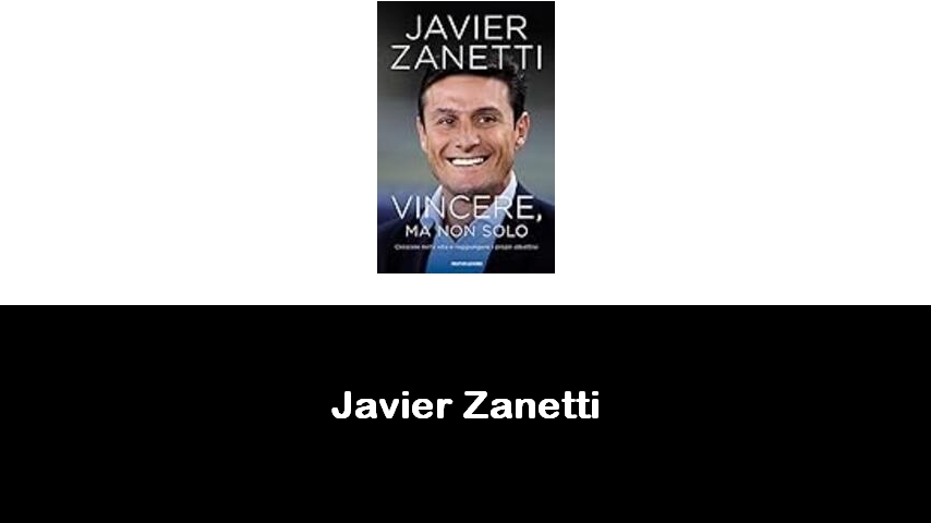 libri di Javier Zanetti