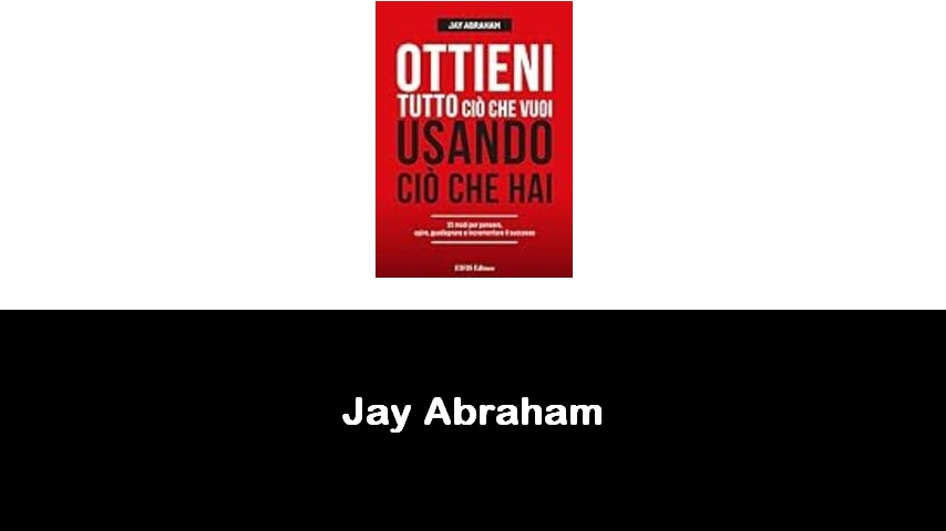 libri di Jay Abraham