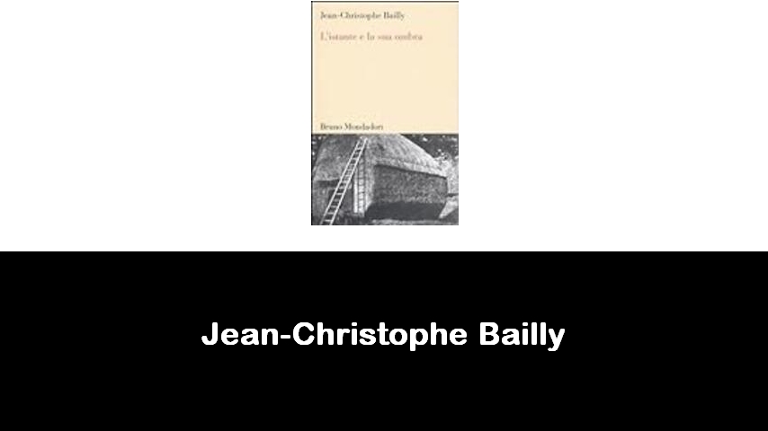 libri di Jean-Christophe Bailly