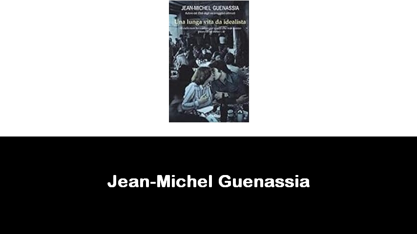 libri di Jean-Michel Guenassia