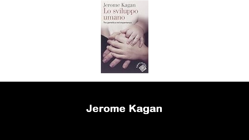 libri di Jerome Kagan