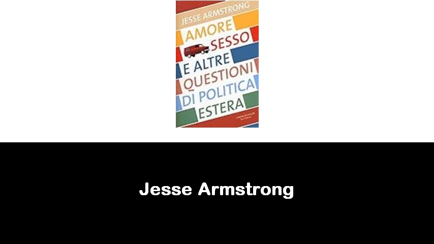 libri di Jesse Armstrong