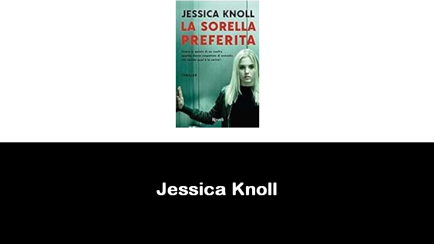 libri di Jessica Knoll