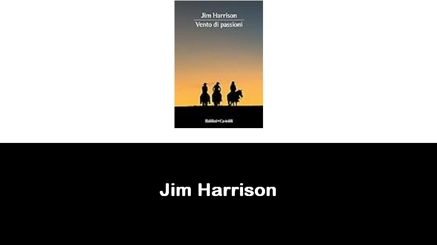 libri di Jim Harrison