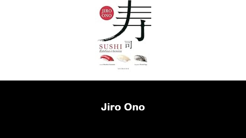 libri di Jiro Ono