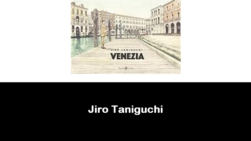 libri di Jiro Taniguchi