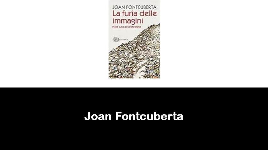 libri di Joan Fontcuberta