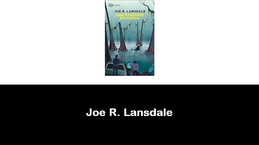 libri di Joe R. Lansdale