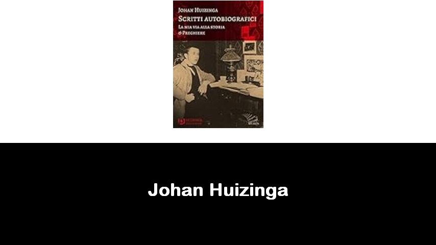 libri di Johan Huizinga