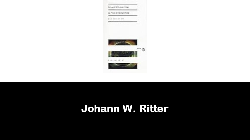 libri di Johann W. Ritter