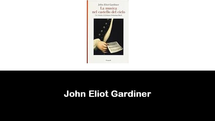 libri di John Eliot Gardiner