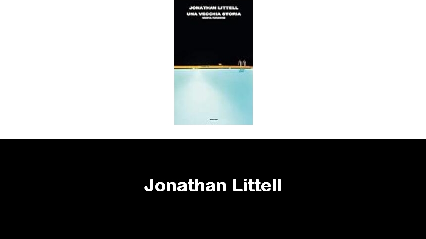 libri di Jonathan Littell