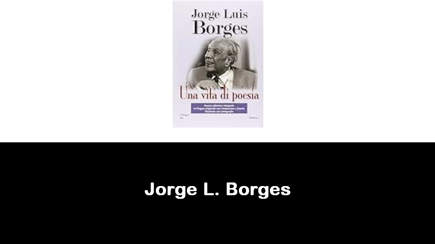 libri di Jorge L. Borges