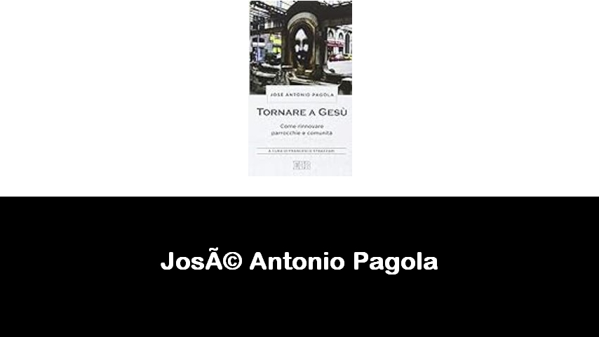 libri di José Antonio Pagola