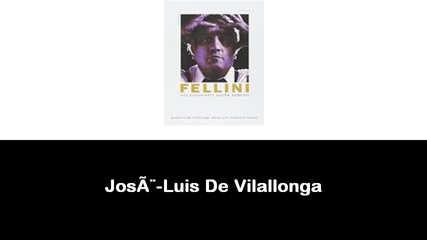 libri di Josè-Luis De Vilallonga