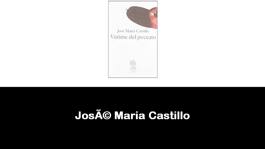 libri di José Maria Castillo