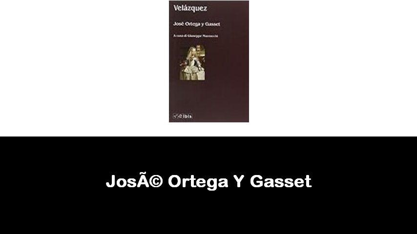 libri di José Ortega Y Gasset