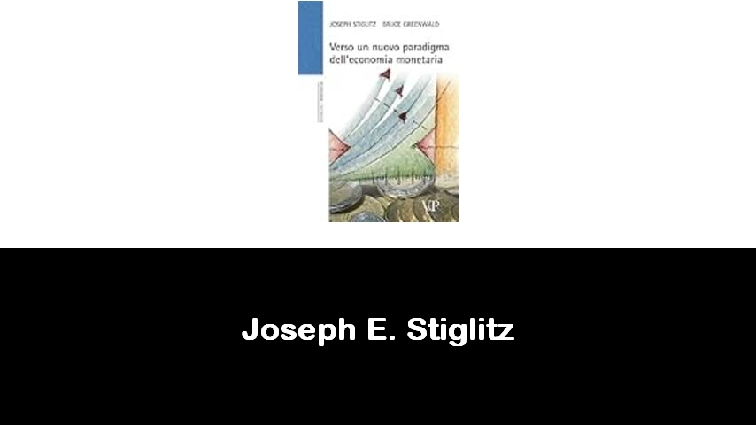 libri di Joseph E. Stiglitz