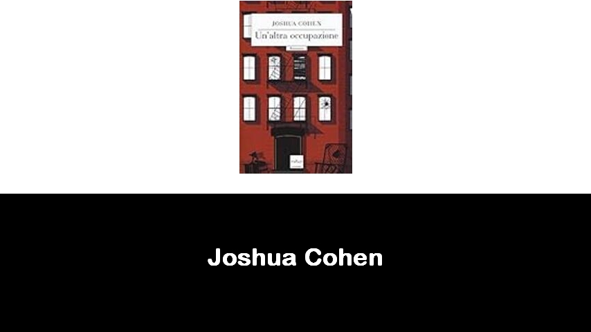 libri di Joshua Cohen