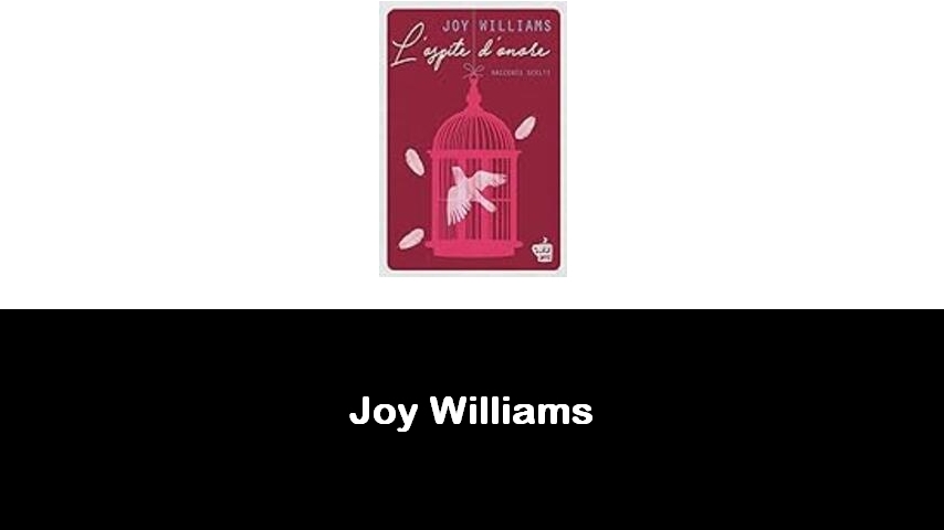 libri di Joy Williams