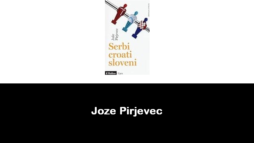 libri di Joze Pirjevec