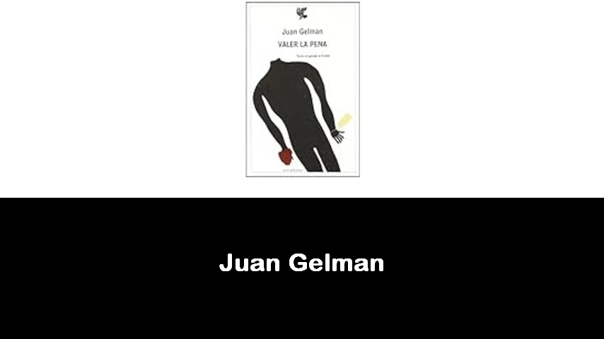 libri di Juan Gelman