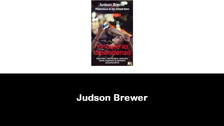 libri di Judson Brewer