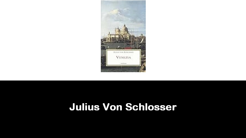 libri di Julius Von Schlosser