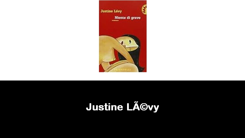 libri di Justine Lévy