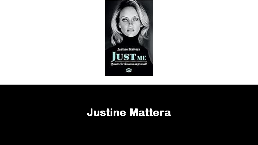 libri di Justine Mattera