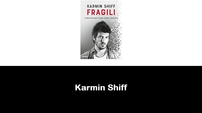 libri di Karmin Shiff