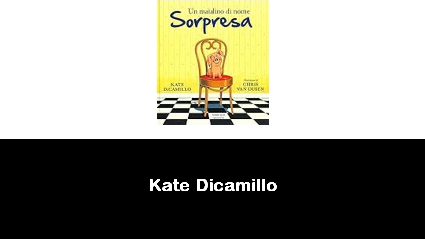 libri di Kate Dicamillo