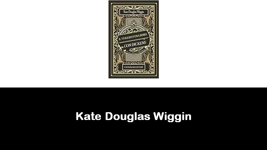 libri di Kate Douglas Wiggin