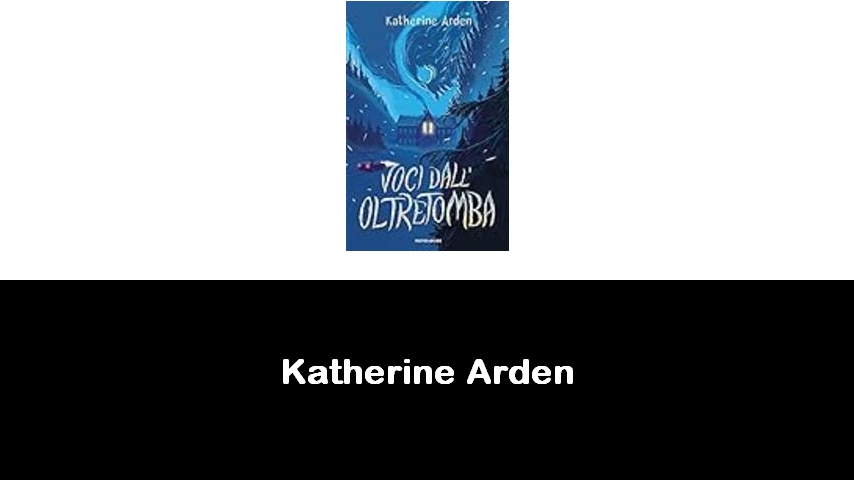 libri di Katherine Arden