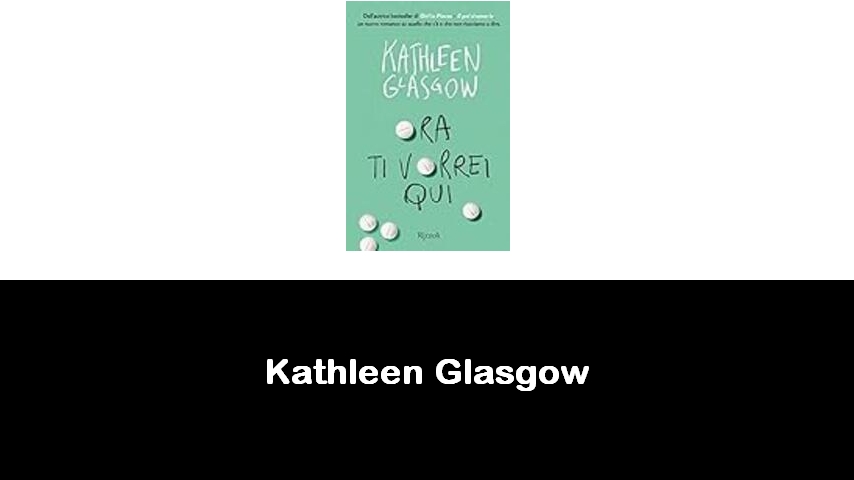 libri di Kathleen Glasgow