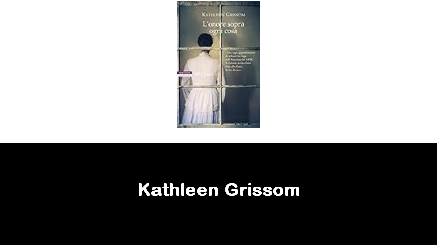 libri di Kathleen Grissom