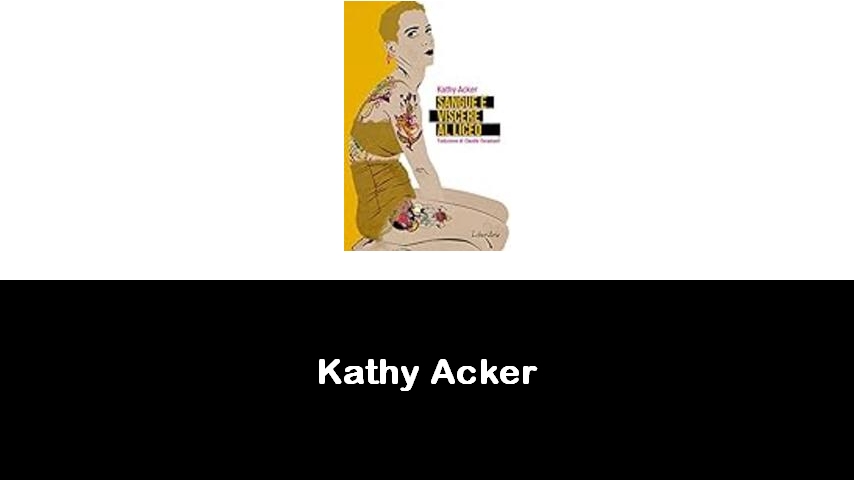 libri di Kathy Acker