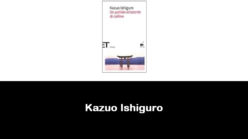 libri di Kazuo Ishiguro