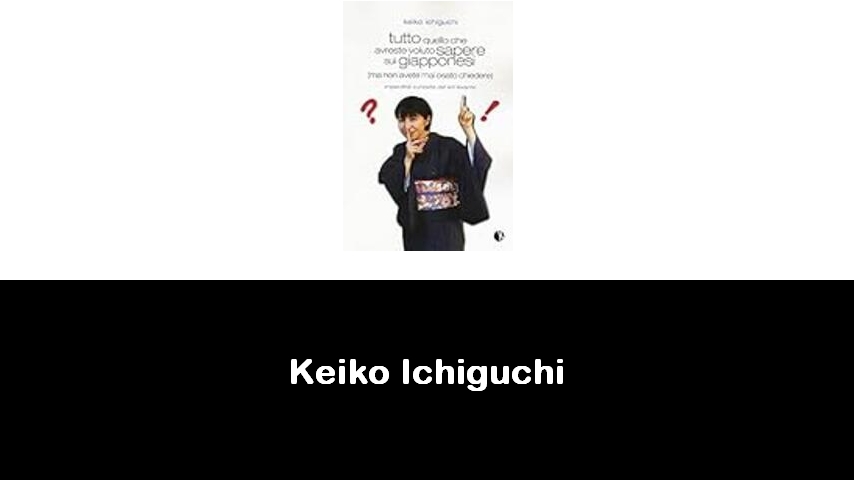 libri di Keiko Ichiguchi