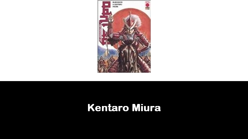 libri di Kentaro Miura