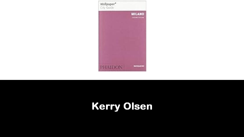 libri di Kerry Olsen