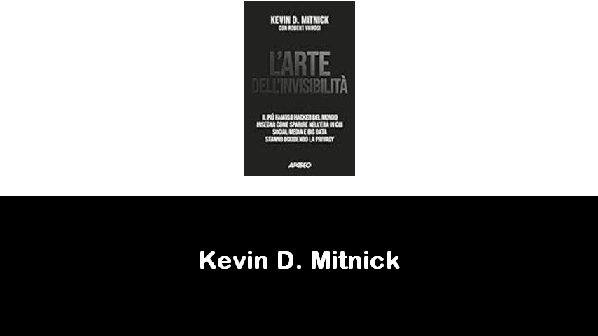 libri di Kevin D. Mitnick