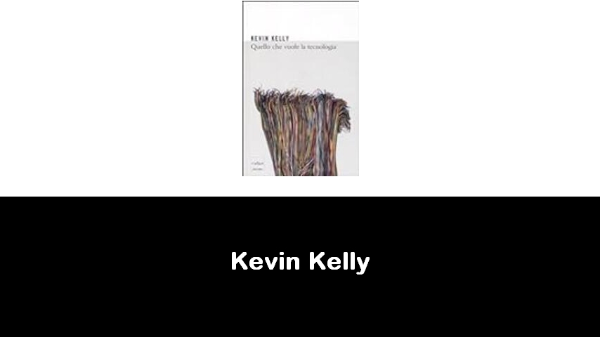 libri di Kevin Kelly