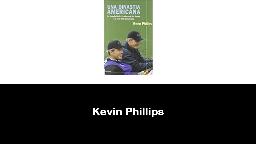 libri di Kevin Phillips