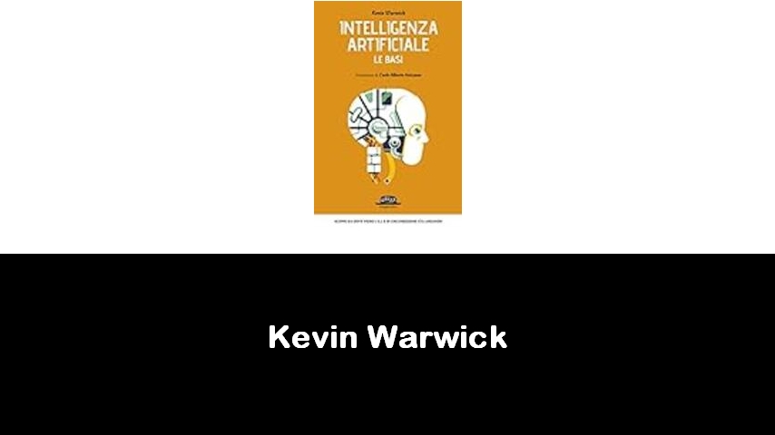 libri di Kevin Warwick