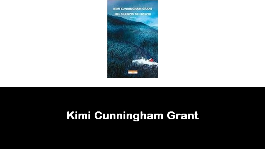 libri di Kimi Cunningham Grant