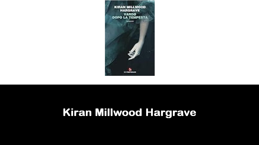 libri di Kiran Millwood Hargrave