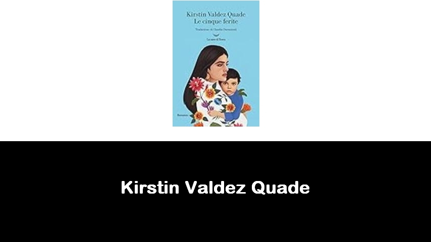 libri di Kirstin Valdez Quade